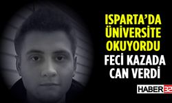 Isparta'da Okuyan 23 Yaşındaki Öğrenci Kazada Can Verdi