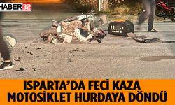 Isparta'da Motosiklet Paramparça Oldu