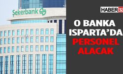 O Banka Isparta'da Personel Alacak