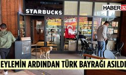 Isparta'da Eylem Sonrası Starbucks'ta Türk Bayrağı Asıldı
