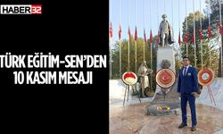 Türk Eğitim-Sen’den 10 Kasım mesajı