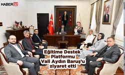 Eğitime Destek Platformu Vali Aydın Baruş’u ziyaret etti