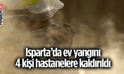 Isparta'da yangın paniği: 4 kişi dumandan etkilendi