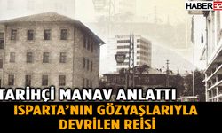 Isparta'da Yaşanan Tarihi Olayı Anlattı