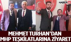 Mehmet Turhan’dan MHP teşkilatlarına ziyaret