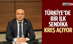 Türkiye'de İlk Defa Sendika Kendi Kreşini Açıyor