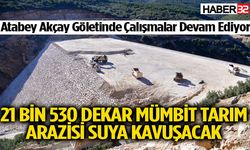 Atabey Akçay Göletinde Çalışmalar sürüyor