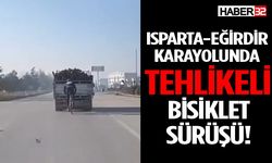 Isparta-Eğirdir Karayolunda Tehlikeli Bisiklet Sürüşü!