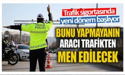 Trafik sigortasında yeni dönem başlıyor