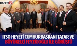 ITSO heyeti Cumhurbaşkanı Tatar ve Büyükelçi Feyziooğlu ile görüştü