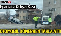 Isparta'da Kaza: Otomobil Dönerken Takla Attı