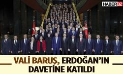 Vali Baruş, Erdoğan’ın Valiler Davetine Katıldı