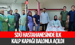SDÜ Hastanesinde Mitral Balon Valvüloptasti İşlemi Yapıldı
