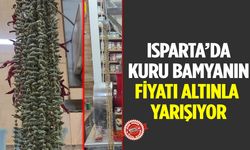 Isparta'da Kuru Bamyanın Fiyatı 2 Bin Lira