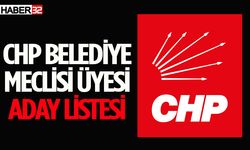 CHP Belediye Meclisi Üyesi Aday listesi açıklandı