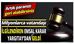 Milyonlarca Vatandaşı İlgilendiren Emsal Karar!