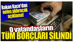 Bakan Kacır'dan Müjdeli Haber: Tüm Borçları Silindi!