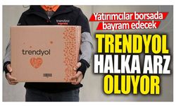 Alışveriş Sitesi Trendyol, Borsaya Çıkıyor!