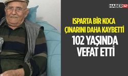 Isparta'da 102 Yaşındaki Ramazan Ciğer Vefat Etti