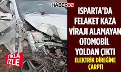 Isparta'da Akıl Almaz Kaza Otomobil Elektrik Direğine Çarptı