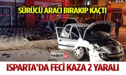 Isparta'da Feci Kaza 2 Yaralı, Sürücü Aracı Bırakıp Kaçtı