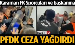 Karaman FK Sporcuları ve başkanına ceza yağdı