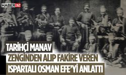 Tarihçi Manav Anlattı Köstüklülü Genç Osman Efe