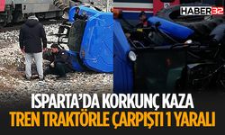 Isparta'da Feci Kaza Tren Traktöre Çarptı 1 Yaralı