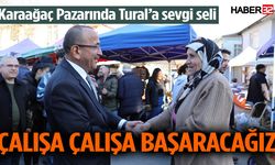 Tural, Karaağaç Pazarını ziyaret etti