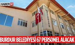 Burdur Belediyesi 67 Personel Alacak