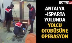 Antalya-Isparta Yolunda Yolcu Otobüsüne Operasyon