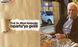 Prof. Dr. Nihat Hatipoğlu Isparta’ya geldi