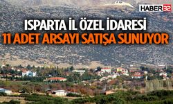 Isparta İl Özel İdaresi 11 adet arsayı satışa sunuyor