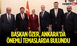 Mustafa Özer Ankara'da Önemli Temaslarda Bulundu