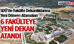 SDÜ’de Fakülte Dekanlıklarına Yeni Dönem Atamaları