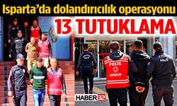 Isparta merkezli 7 ilde operasyon: 13 kişi tutuklandı