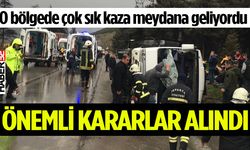 O bölgede kazaların yaşanmaması için tedbirler alındı