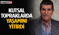 Kutsal Topraklarda Yaşamını Yitirdi