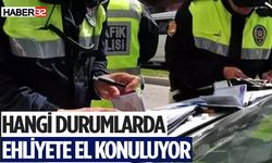 İşte Ehliyete El Konulan Durumlar