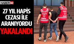 27 yıl hapis cezası ile aranan şahıs yakalandı