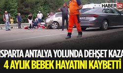 Isparta'da Korkunç Kaza 4 Aylık Bebek Hayatını Kaybetti