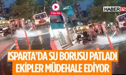 Isparta'da Su Borusu Patladı