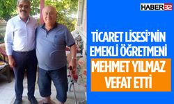 Emekli Öğretmen Mehmet Yılmaz Vefat Etti