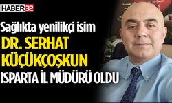 Sağlık Müdürlüğü'ne Serhat Küçükçoşkun atandı