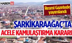 Şarkikaraağaç’ta acele kamulaştırma kararı