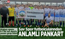 Sav Spor futbolcularından anlamlı pankart