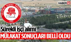 SDÜ Sürekli İşçi Alımı Mülakat Sonuçlarını Açıklandı