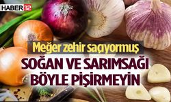 Uzmanlar uyardı: Soğan ve sarımsağı sakın böyle pişirmeyin!