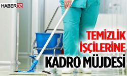 Temizlik işçilerine kadro yolu açılacak