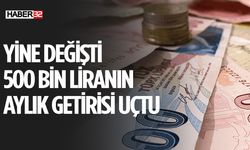 500 Bin Liranın Aylık Getirisi Yine Fırladı